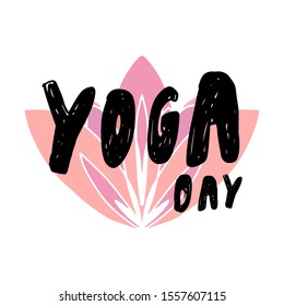 Yoga day. Hand lettering quote for your design. Lotus flower