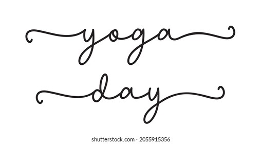 YOGA DAY. Vector text isolated on a white background. Typographic text: yoga day. Design for tee, t-shirt, banner, poster. Handrawn cursive quote yoga day.