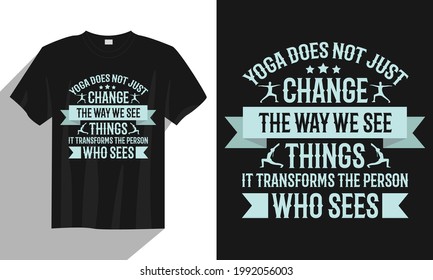 yoga does not just change the way you see things yoga t shirt design, vintage yoga t shirt design vector