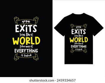 Yoga Exists In The World Because Everything Is Linked Print-ready T-shirt Design
