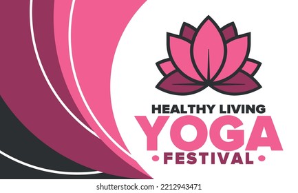 Yoga Festival. Healthy Living. An event to explore yourself and find harmony. Meditations, fitness exercises and work on the balance of mind and body. Yoga workout. Lotus flower. Vector poster