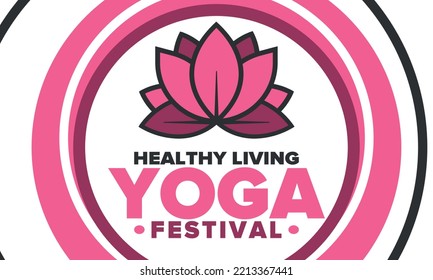 Yoga Festival. Healthy Living. An event to explore yourself and find harmony. Meditations, fitness exercises and work on the balance of mind and body. Yoga workout. Lotus flower. Vector poster