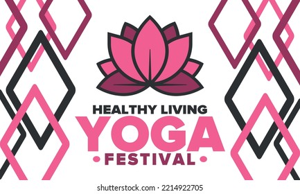 Yoga Festival. Healthy Living. An event to explore yourself and find harmony. Meditations, fitness exercises and work on the balance of mind and body. Yoga workout. Lotus flower. Vector poster