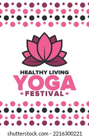 Yoga Festival. Healthy Living. An event to explore yourself and find harmony. Meditations, fitness exercises and work on the balance of mind and body. Yoga workout. Lotus flower. Vector poster