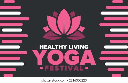 Yoga Festival. Healthy Living. An event to explore yourself and find harmony. Meditations, fitness exercises and work on the balance of mind and body. Yoga workout. Lotus flower. Vector poster