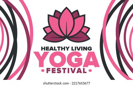 Yoga Festival. Healthy Living. An event to explore yourself and find harmony. Meditations, fitness exercises and work on the balance of mind and body. Yoga workout. Lotus flower. Vector poster