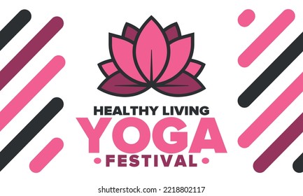 Yoga Festival. Healthy Living. An event to explore yourself and find harmony. Meditations, fitness exercises and work on the balance of mind and body. Yoga workout. Lotus flower. Vector poster