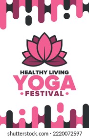 Yoga Festival. Healthy Living. An event to explore yourself and find harmony. Meditations, fitness exercises and work on the balance of mind and body. Yoga workout. Lotus flower. Vector poster