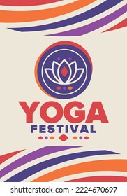 Yoga Festival. Healthy Living. An event to explore yourself and find harmony. Meditations, fitness exercises and work on the balance of mind and body. Yoga workout. Lotus flower. Vector poster