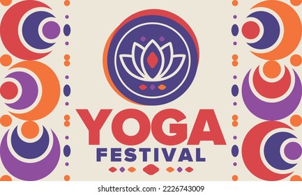 Yoga Festival. Healthy Living. An event to explore yourself and find harmony. Meditations, fitness exercises and work on the balance of mind and body. Yoga workout. Lotus flower. Vector poster