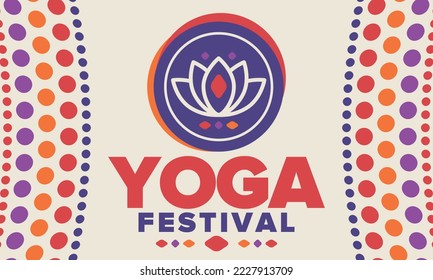 Yoga Festival. Healthy Living. An event to explore yourself and find harmony. Meditations, fitness exercises and work on the balance of mind and body. Yoga workout. Lotus flower. Vector poster