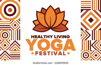 Yoga Festival. Healthy Living. An event to explore yourself and find harmony. Meditations, fitness exercises and work on the balance of mind and body. Yoga workout. Lotus flower. Vector poster
