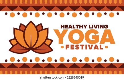 Yoga Festival. Healthy Living. An event to explore yourself and find harmony. Meditations, fitness exercises and work on the balance of mind and body. Yoga workout. Lotus flower. Vector poster