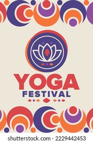 Yoga Festival. Healthy Living. An event to explore yourself and find harmony. Meditations, fitness exercises and work on the balance of mind and body. Yoga workout. Lotus flower. Vector poster