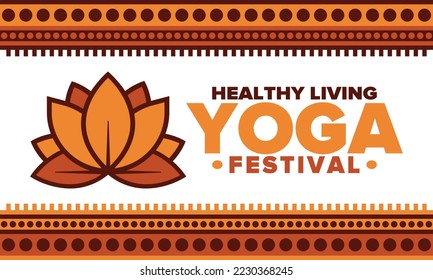 Yoga Festival. Healthy Living. An event to explore yourself and find harmony. Meditations, fitness exercises and work on the balance of mind and body. Yoga workout. Lotus flower. Vector poster