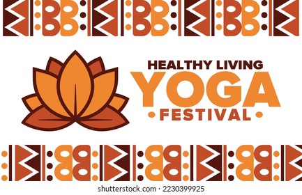 Yoga Festival. Healthy Living. An event to explore yourself and find harmony. Meditations, fitness exercises and work on the balance of mind and body. Yoga workout. Lotus flower. Vector poster