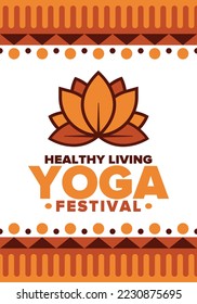 Yoga Festival. Healthy Living. An event to explore yourself and find harmony. Meditations, fitness exercises and work on the balance of mind and body. Yoga workout. Lotus flower. Vector poster