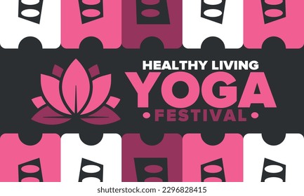 Yoga Festival. Healthy Living. An event to explore yourself and find harmony. Meditations, fitness exercises and work on the balance of mind and body. Yoga workout. Lotus flower. Vector poster