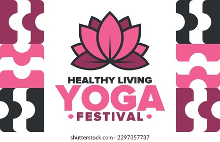 Yoga Festival. Healthy Living. An event to explore yourself and find harmony. Meditations, fitness exercises and work on the balance of mind and body. Yoga workout. Lotus flower. Vector poster