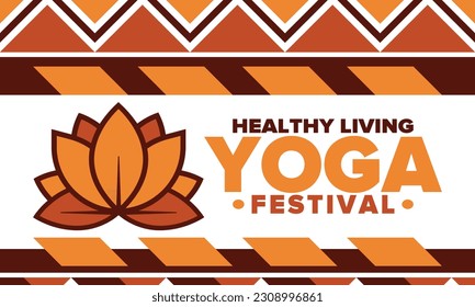 Yoga Festival. Healthy Living. An event to explore yourself and find harmony. Meditations, fitness exercises and work on the balance of mind and body. Yoga workout. Lotus flower. Vector poster