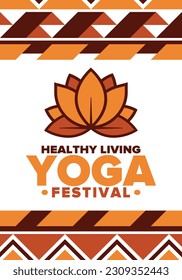 Yoga Festival. Healthy Living. An event to explore yourself and find harmony. Meditations, fitness exercises and work on the balance of mind and body. Yoga workout. Lotus flower. Vector poster