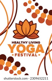 Yoga Festival. Healthy Living. An event to explore yourself and find harmony. Meditations, fitness exercises and work on the balance of mind and body. Yoga workout. Lotus flower. Vector poster
