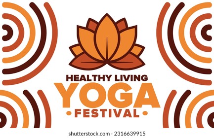 Yoga Festival. Healthy Living. An event to explore yourself and find harmony. Meditations, fitness exercises and work on the balance of mind and body. Yoga workout. Lotus flower. Vector poster