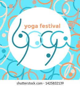 Yoga festival logo emblem.  Template for poster, banner, print, t-shirt, label, web, sign, background. 