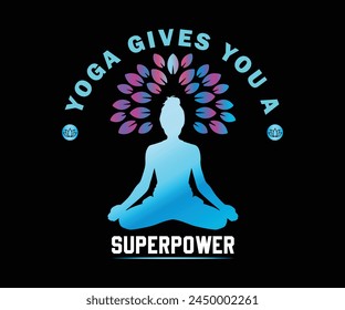 "YOGA GIVES YOU A SUPERPOWER"  Colorful Yoga T-Shirt Design