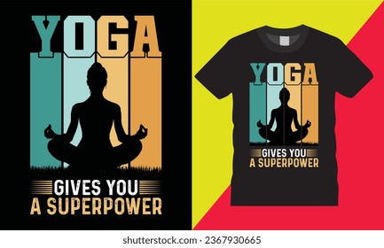  yoga gives you a superpower graphic vector art typography t shirt template design.Motivational quote Praying time meditation retro vintage vibes lover wine tee background print for ready