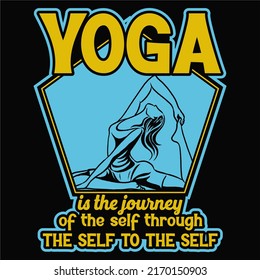 Yoga is the journey of the self through the self to the self Yoga t shirt and mug design vector illustration