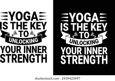 Yoga Is The Key To Unlocking Your Inner Strength T-shirt designs Vector