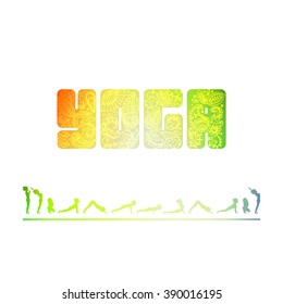 yoga lettering. Yoga postures practice Surya Namaskar. Logo for the yoga studio. The image can be used to print maps, posters, as a background, advertising, logos