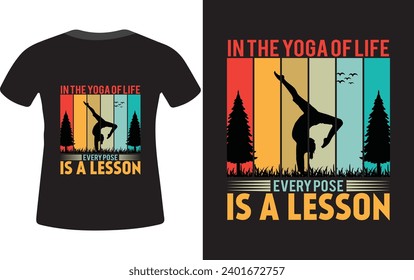 In the yoga of life every pose is a lesson t shirt design