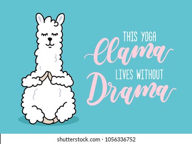 
Yoga llama illustration with inscriprion This yoga llama lives without drama. Cute hand drawn llama poster on blue background. Vector illustration about yoga.