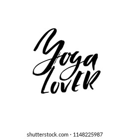 Yoga lover. Modern dry brush lettering. Calligraphy poster. Handwritten typography card. Yoga banner. Vector illustration.
