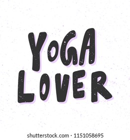 Yoga lover. Sticker for social media content. Vector hand drawn illustration design. Bubble pop art comic style poster, t shirt print, post card, video blog cover