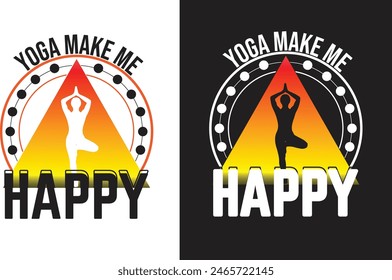 yoga make me happy t shirt design