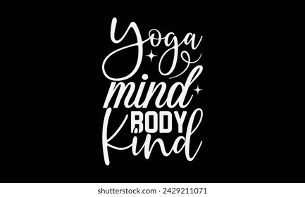 Yoga Mind Body Kind- Yoga T shirt Design, Calligraphy graphic design, Instant Download, Illustration for prints on t-shirts, bags, posters, Templet, cards and Mug.