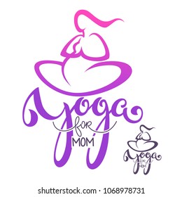 Yoga for Mom, vector logo template with lettering composition and woman body
