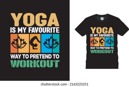 Yoga Is My Favorite Workout T shirt Design