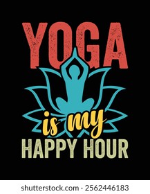 
YOGA IS MY HAPPY HOUR TSHIRT DESIGN