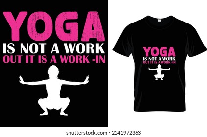 Yoga is not a work out it is a work in