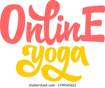 Yoga online hand drawn vector lettering. Stay home and do yoga. The concept of a healthy lifestyle. Design element for card, print, poster, cover, banner, flyer.