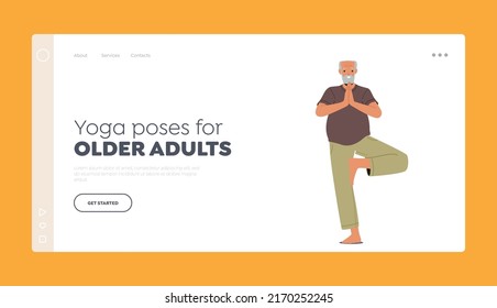 Yoga Poses For Older Adults Landing Page Template. Elderly Male Character Stand On One Leg With Joined Palms In Asana Pose. Old Man Training, Doing Practice. Cartoon People Vector Illustration