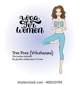 Yoga posture Vrikshasana - tree pose. Lettering "Yoga for women". Young cute pretty girl doing yoga. Hand drawn vector illustration. Use for any print product:card, banners, tags, advertisement.