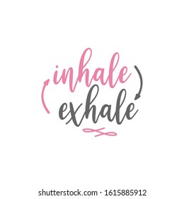 Yoga Quote Lettering Typography. Inhale Exhale Phrase