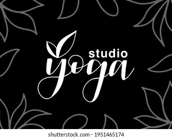 Yoga studio classes illustration with lettering text and white lotos, leaves on the black background. For logo, banner, poster or advertisement template. 