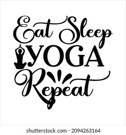 yoga svg design eat sleep yoga repeat svg