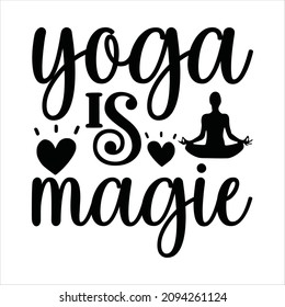 yoga svg design yoga is magie svg